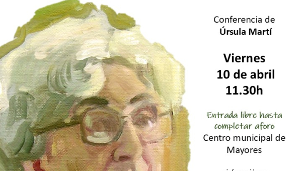 Ciclo de Conferencias Mujeres con Mayúsculas. Conferencia sobre Rosa Chacel, escritora española de la Generación del 27
