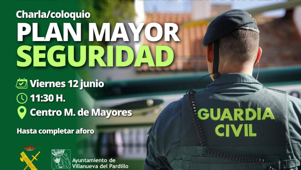 Plan Mayor Seguridad de Guardia Civil en Villanueva del Pardillo. Claves para evitar ser víctima de un delito.