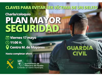 PLAN MAYOR SEGURIDAD DE GUARDIA CIVIL EN VILLANUEVA DEL PARDILLO. CLAVES PARA EVITAR SER VÍCTIMA DE UN DELITO.  14/05/2024